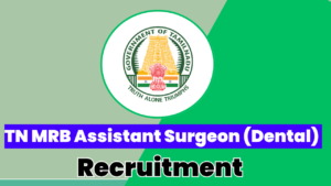 TN MRB Assistant Surgeon (Dental) Recruitment