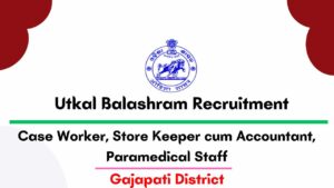 Gajapati Utkal Balashram Staff Vacancy