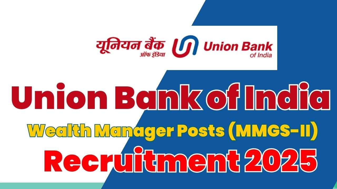 Union Bank of India Wealth Manager Recruitment 2025: Apply Online Form